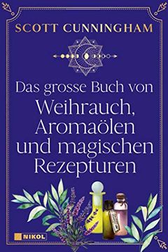 portada Das Große Buch von Weihrauch, Aromaölen und Magischen Rezepturen (in German)