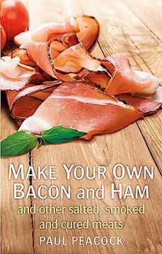 portada Make Your own Bacon and ham and Other Salted, Smoked and Cured Meats (en Inglés)