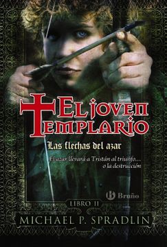portada Las flechas del azar. El joven templario. Libro segundo (Castellano - Bruño - Ficción) (in Spanish)
