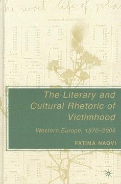portada the literary and cultural rhetoric of victimhood: western europe, 1970-2005 (en Inglés)