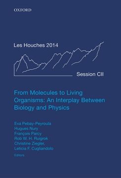 portada From Molecules to Living Organisms: An Interplay Between Biology and Physics: Lecture Notes of the les Houches School of Physics: Volume 102, July. Notes of the les Houches Summer School, 102) (en Inglés)