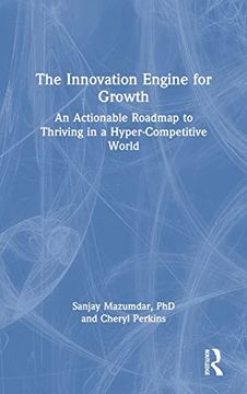 portada The Innovation Engine for Growth: An Actionable Roadmap to Thriving in a Hyper-Competitive World (en Inglés)