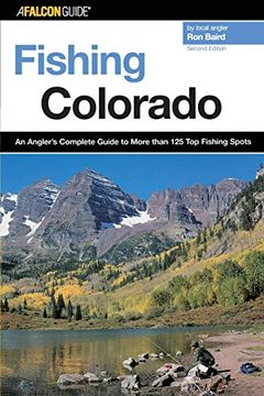 portada Fishing Colorado: An Angler's Complete Guide to More Than 125 top Fishing Spots, Second Edition (Fishing Series) (in English)