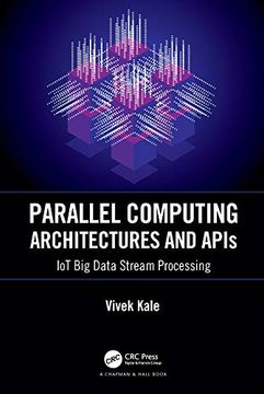 portada Parallel Computing Architectures and APIs: Iot Big Data Stream Processing (in English)
