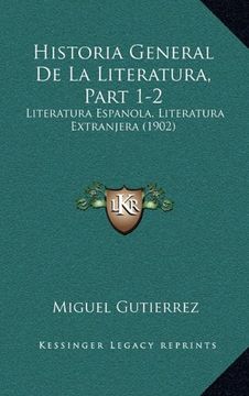 portada Historia General de la Literatura, Part 1-2: Literatura Espanola, Literatura Extranjera (1902)
