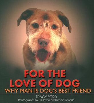 portada for the love of dog: why man is dog's best friend (in English)