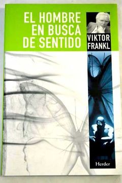 El hombre en busca de sentido - Viktor Frankl, Freire, José Benigno,  Kopplhuber, Christine;Insausti Herrero -5% en libros