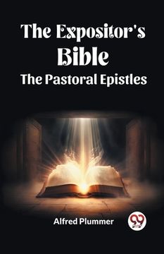 portada The Expositor's Bible The Pastoral Epistles