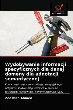 portada Wydobywanie informacji specyficznych dla danej domeny dla adnotacji semantycznej (en Polaco)