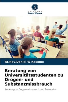 portada Beratung von Universitätsstudenten zu Drogen- und Substanzmissbrauch (en Alemán)