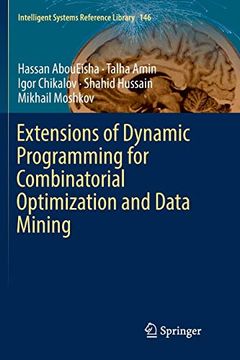portada Extensions of Dynamic Programming for Combinatorial Optimization and Data Mining (Intelligent Systems Reference Library) 