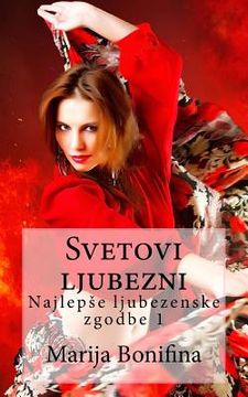 portada Svetovi Ljubezni: Najlepse Ljubezenske Zgodbe 1 (en Esloveno)