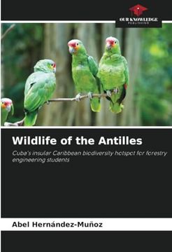 portada Wildlife of the Antilles: Cuba's Insular Caribbean Biodiversity Hotspot for Forestry Engineering Students (en Inglés)
