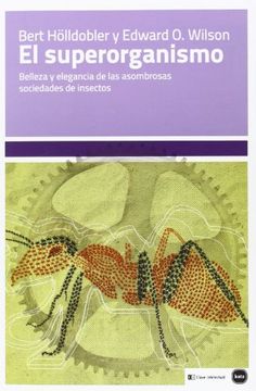 portada El Superorganismo: Belleza y Elegancia de las Asombrosas Sociedades de Insectos (in Spanish)
