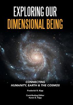 portada Exploring Our Dimensional Being: Connecting Humanity, Earth & the Cosmos