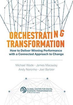 portada Orchestrating Transformation: How to Deliver Winning Performance with a Connected Approach to Change (in English)