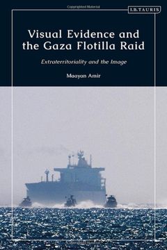 portada Visual Evidence and the Gaza Flotilla Raid: Extraterritoriality and the Image 