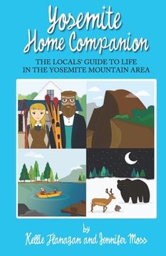 portada Yosemite Home Companion: The Locals' Guide to Life in the Yosemite Mountain Area (en Inglés)