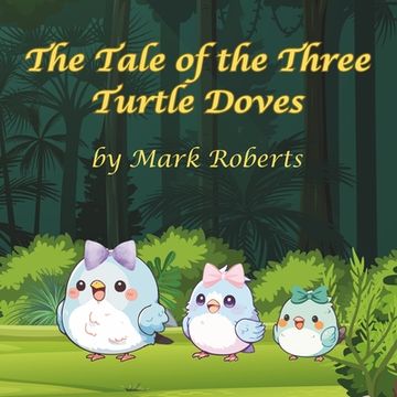 The Tale of the Three Turtle Doves (en Inglés)