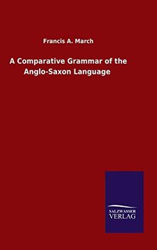 portada A Comparative Grammar of the Anglo-Saxon Language (in English)