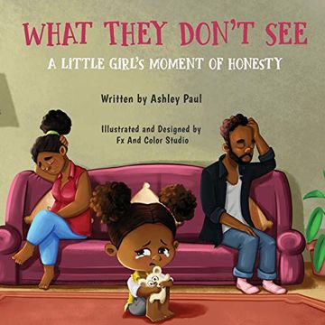 portada What They Don'T See: A Little Girl'S Moment of Honesty (en Inglés)