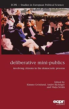 portada Deliberative Mini-Publics: Involving Citizens in the Democratic Process (Ecpr Studies in European Political Science) (en Inglés)