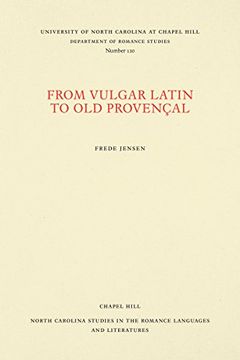 portada From Vulgar Latin to old Provençal (North Carolina Studies in the Romance Languages and Literatures) (en Inglés)