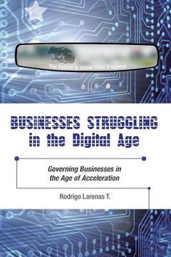 portada Businesses Struggling in the Digital Age: Governing Companies in an Era of Acceleration (in English)