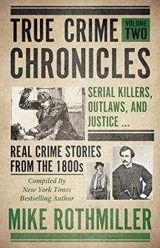 portada True Crime Chronicles Volume Two: Serial Killers, Outlaws, and Justice. Real Crime Stories From the 1800S: 2 