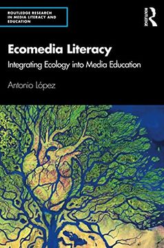 portada Ecomedia Literacy: Integrating Ecology Into Media Education (Routledge Research in Media Literacy and Education) 