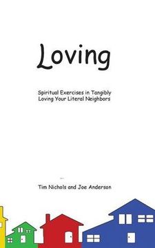 portada Loving: Spiritual Exercises in Tangibly Loving Your Literal Neighbors (Flourish)