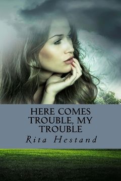 portada Here Comes Trouble, My Trouble (in English)