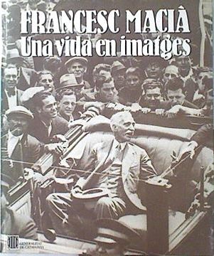 portada Francesc Macia una Vida en Imatges (in Catalá)