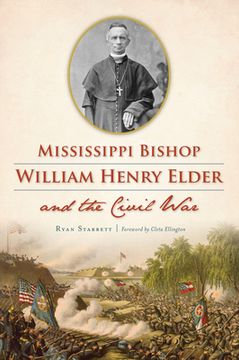 portada Mississippi Bishop William Henry Elder and the Civil War (en Inglés)
