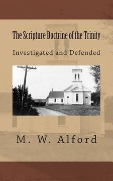 portada The Scripture Doctrine of the Trinity: Investigated and Defended (en Inglés)