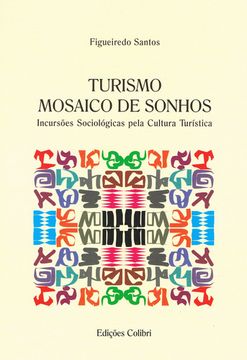 portada TURISMO: MOSAICO DE SONHOS - INCURSÕES SOCIOLÓGICAS PELA CULTURA TURÍSTICA