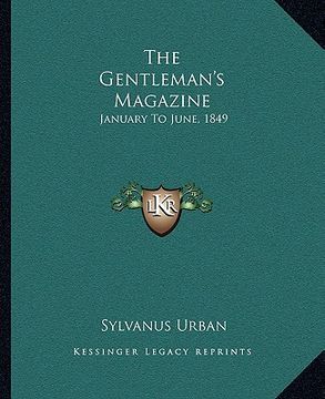 portada the gentleman's magazine: january to june, 1849 (in English)