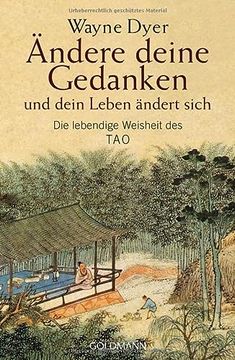 portada Ändere Deine Gedanken - und Dein Leben Ändert Sich: Die Lebendige Weisheit des tao (in German)