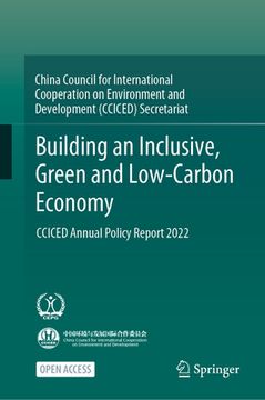 portada Building an Inclusive, Green and Low-Carbon Economy: Cciced Annual Policy Report 2022