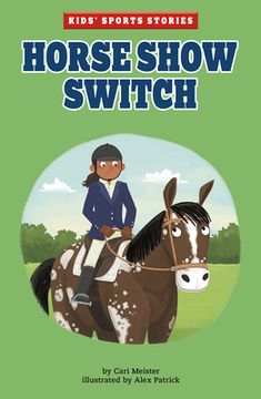 portada Horse Show Switch (Kids'Sports Stories) (Kids'Sports Stories) (en Inglés)
