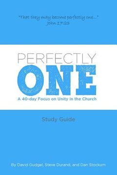 portada Perfectly One: A 40-Day Focus on Unity in the Church (en Inglés)