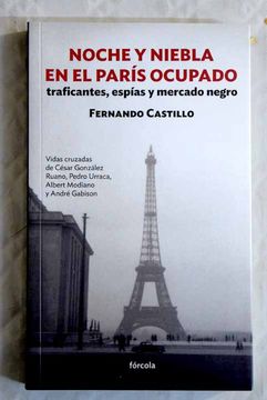 Noche y niebla en el París ocupado. Traficantes, espías y mercado negro -  Fórcola Ediciones