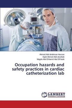 portada Occupation hazards and safety practices in cardiac catheterization lab