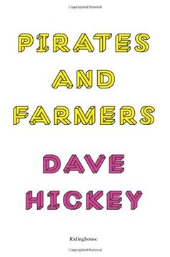 portada Pirates and Farmers: Essays on the Frontiers of Art: Dave Hickey