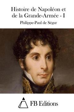 portada Histoire de Napoléon et de la Grande-Armée - I (in French)