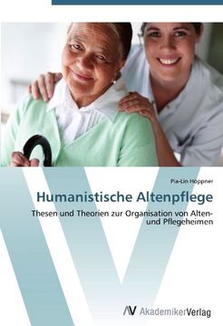 portada Humanistische Altenpflege: Thesen und Theorien zur Organisation von Alten- und Pflegeheimen