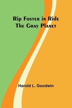 portada Rip Foster in Ride the Gray Planet (in English)