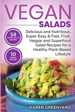 portada Vegan Salads: Delicious and Nutritious, Super Easy & Fast, Fruit, Veggie and Superfood Salad Recipes for a Healthy Plant-Based Lifestyle (1) (Vegan, Plant-Based, Vegan Recipes) (en Inglés)