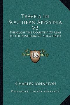 portada travels in southern abyssinia v2: through the country of adal to the kingdom of shoa (1844) (en Inglés)