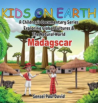 portada Kids on Earth: A Children'S Documentary Series Exploring Global Cultures and the Natural World: Madagascar (Book2) (in English)
